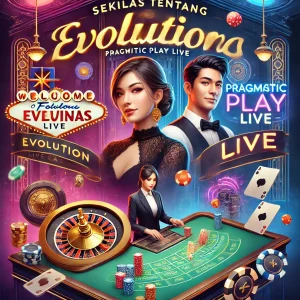 Live Casino : Sekilas Tentang Evolution & Pragmatic Play Live