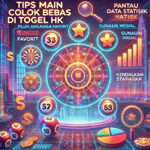 Togel Hongkong : Tips Main Colok Bebas di Togel HK